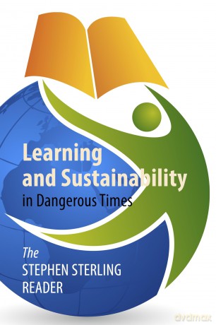 Learning and Sustainability in Dangerous Times: The Stephen Sterling Reader - Stephen Sterling [KSIĄŻKA]