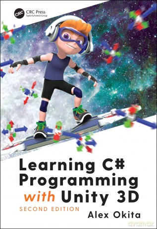 Learning C# Programming with Unity 3D, second edition - Alex Okita [KSIĄŻKA]