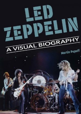 Led Zeppelin A Visual Biography - Martin Popoff [KSIĄŻKA]