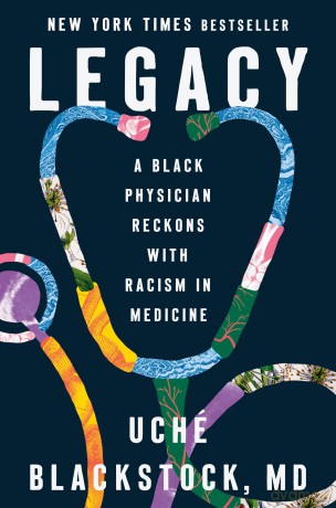 Legacy: A Black Physician Reckons with Racism in Medicine - Ucho Blackstock [KSIĄŻKA]