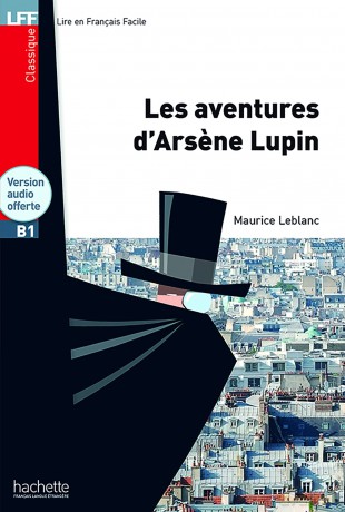 Les aventures d'Arsene Lupin - Book + downloadable audio: H.LECT.CLASS. (Lff (Lire En Francais Facile)) [KSIĄŻKA]