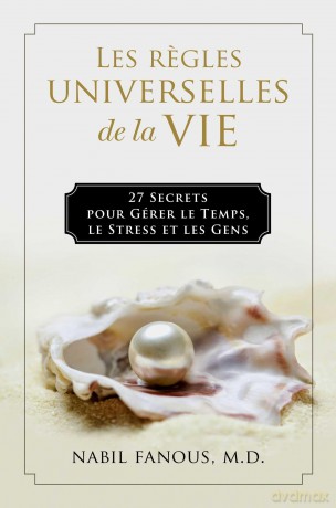 Les Regles Universelles de la Vie: 27 Secrets pour Gérer le Temps, le Stress, et les Gens (French Edition) - Nabil Fanous [KSIĄŻKA]