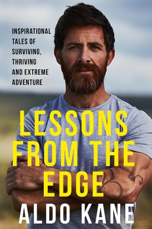 Lessons From the Edge: Inspirational Tales of Surviving, Thriving and Extreme Adventure - Aldo Kane [KSIĄŻKA]