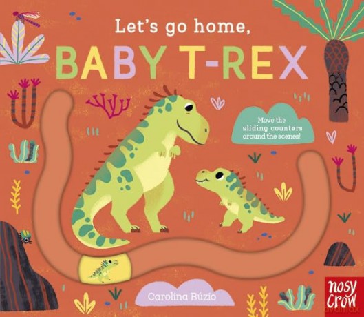 Let's Go Home, Baby T-Rex - Carolina (I) Buzio [KSIĄŻKA]