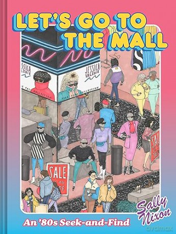 Let's Go to the Mall: An '80s Seek-and-Find [KSIĄŻKA]