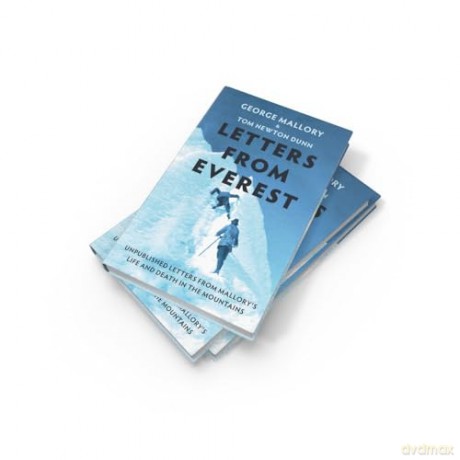 Letters From Everest: Unpublished Letters from Mallory's Life and Death in the Mountains - Tom Newton Dunn [KSIĄŻKA]