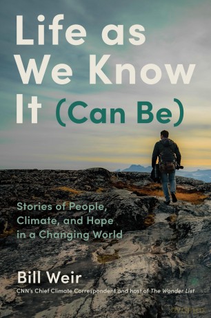 Life As We Know It (Can Be): My Search for a World Worth Passing Down - Bill Weir [KSIĄŻKA]