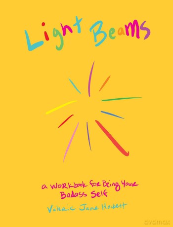 Light Beams: A Workbook for Being Your Badass Self - Valerie J Hockett [KSIĄŻKA]