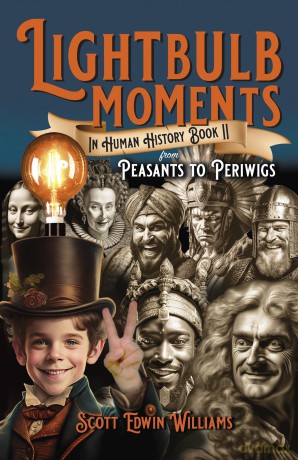 Lightbulb Moments in Human History (Book II): From Peasants to Periwigs: 2 - Evelyn Elsaesser [KSIĄŻKA]