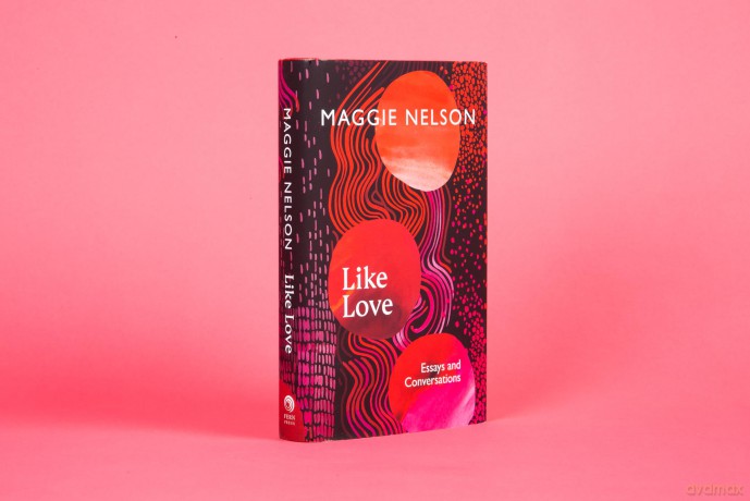 Like Love: Essays and Conversations - Maggie Nelson [KSIĄŻKA]