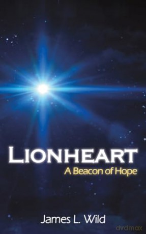 Lionheart: A Beacon of Hope - James L. Wild [KSIĄŻKA]