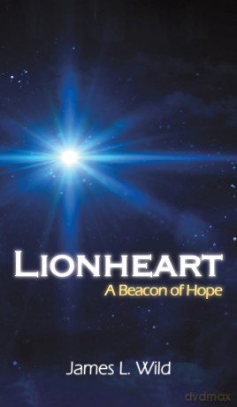 Lionheart: A Beacon of Hope - James L. Wild [KSIĄŻKA]