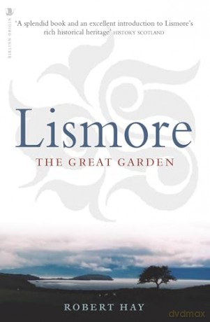 Lismore: The Great Garden - Robert K M Hay [KSIĄŻKA]