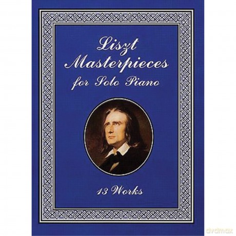 Liszt Masterpieces for Solo Piano: 13 Works (Dover Classical Piano Music) [KSIĄŻKA]