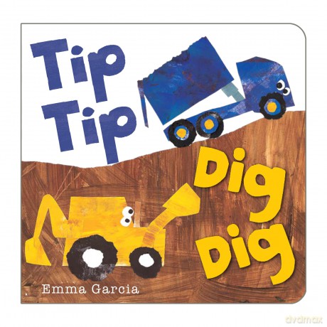Little Tip Tip Dig Dig - Emma Garcia [KSIĄŻKA]