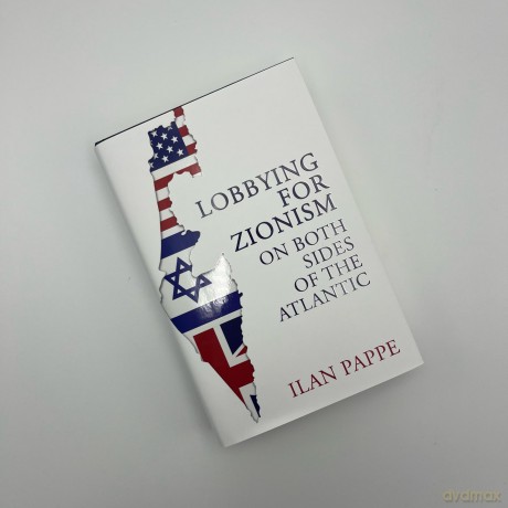 Lobbying for Zionism on Both Sides of the Atlantic - Ilan Pappe [KSIĄŻKA]