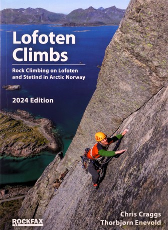 Lofoten Climbs: rock Climbs on Lofoten and Stetind in Arctic Norway: Rock Climbing on Lofoten and Stetind in Arctic Norway [KSIĄŻKA]