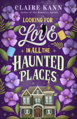 Looking for Love in All the Haunted Places - Claire Kann [KSIĄŻKA]
