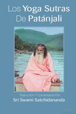 Los Yoga Sutras De Patanjali: Traduccion Y Comentarios Por Sri Swami Satchidananda: Traduccion Y Comentarios Por Sri Swami Satchidananda (Spanish Edition) - Unknown [KSIĄŻKA]