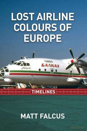 Lost Airline Colours of Europe Timelines - Matt Falcus [KSIĄŻKA]