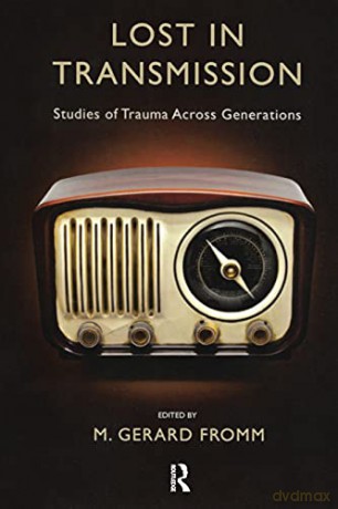 Lost in Transmission: Studies of Trauma Across Generations - M. Gerard Fromm [KSIĄŻKA]