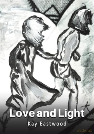 Love and Light - Kay Eastwood [KSIĄŻKA]