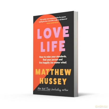 Love Life: How to raise your standards, find your person and live happily (no matter what) - Matthew Hussey [KSIĄŻKA]