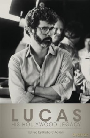 Lucas: His Hollywood Legacy [KSIĄŻKA]