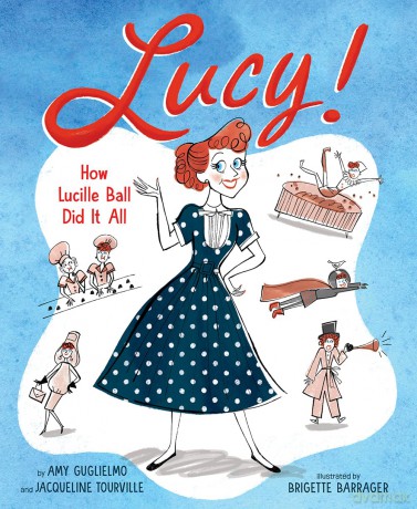 Lucy!: How Lucille Ball Did It All - Guglielmo Tourville [KSIĄŻKA]