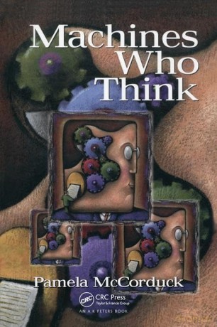 Machines Who Think: A Personal Inquiry into the History and Prospects of Artificial Intelligence - Pamela Mccorduck [KSIĄŻKA]