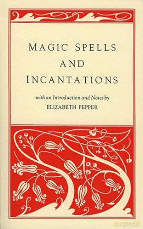 Magic Spells and Incantations - Elizabeth Pepper [KSIĄŻKA]