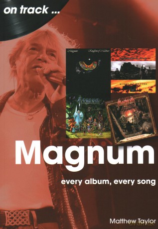Magnum On Track: Every Album, Every Song - Matthew Taylor [KSIĄŻKA]