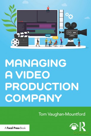 Managing a Video Production Company - Vaughan-Mountfo Tom [KSIĄŻKA]