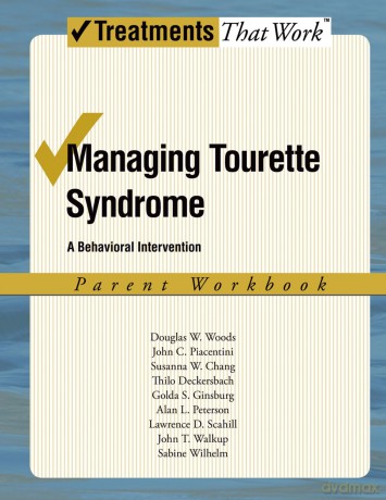 Managing Tourette Syndrome Parent Workbook: A Behavioral Intervention (Treatments That Work) - Douglas W. Woods [KSIĄŻKA]