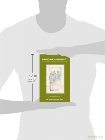 Managing Vulnerability: The Underlying Dynamics of Systems of Care (The Tavistock Clinic Series) - Tim Dartington [KSIĄŻKA]