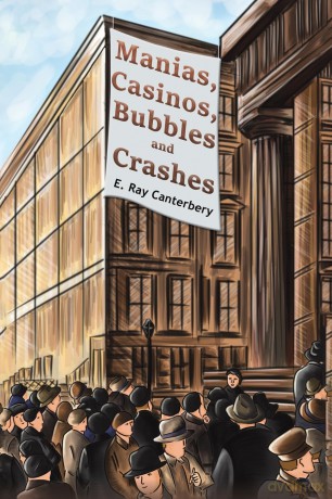 Manias, Casinos, Bubbles and Crashes - E. Ray Canterbery [KSIĄŻKA]