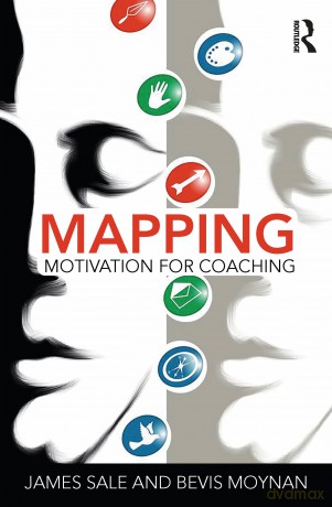 Mapping Motivation for Coaching (The Complete Guide to Mapping Motivation) - James Sale [KSIĄŻKA]