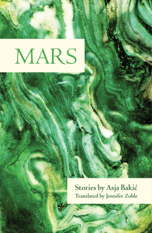 Mars: Stories - Asja Bakic [KSIĄŻKA]