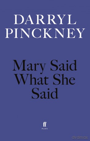 Mary Said What She Said - Darryl Pinckney [KSIĄŻKA]