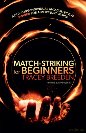 Match-Striking for Beginners: Activating individual and collective power for a more just world - Tracey Breeden [KSIĄŻKA]