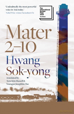 Mater 2-10: shortlisted for the International Booker Prize 2024 - Hwang Sok-Yong [KSIĄŻKA]