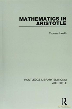 Mathematics in Aristotle (Routledge Library Editions: Aristotle) - Thomas Heath [KSIĄŻKA]