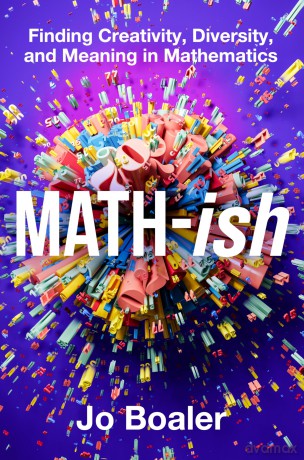 Math-ish: Finding Creativity, Diversity, and Meaning in Mathematics - Boaler Jo [KSIĄŻKA]
