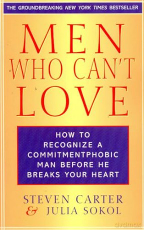 Men Who Can't Love: How to Recognize a Commitmentphobic Man Before He Breaks Your Heart - Unknown [KSIĄŻKA]