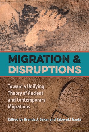 Migration and Disruptions: Toward a Unifying Theory of Ancient and Contemporary Migrations - Brenda J. Baker [KSIĄŻKA]