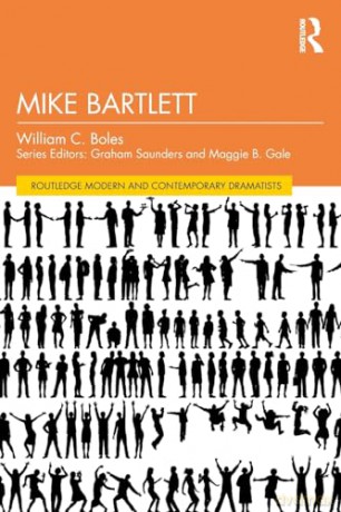 Mike Bartlett (Routledge Modern and Contemporary Dramatists) - William C. Boles [KSIĄŻKA]