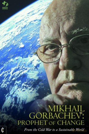 Mikhail Gorbachev: Prophet of Change: From the Cold War to a Sustainable World - Green Cross [KSIĄŻKA]
