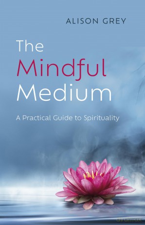 Mindful Medium, The: A Practical Guide to Spirituality - Evelyn Elsaesser [KSIĄŻKA]
