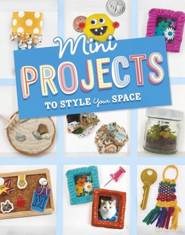 Mini Projects to Style Your Space (Mini Makers) - Meg Borgert-Spaniol [KSIĄŻKA]