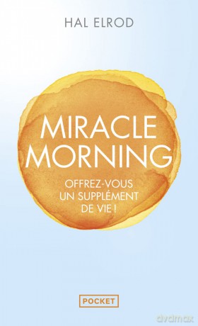 Miracle morning (Evol - dev't personnel): Offrez-vous un supplément de vie - Hal Elrod [KSIĄŻKA]